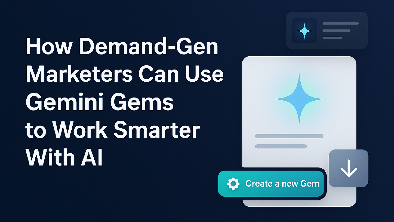 Gemini Gems for Demand Gen Marketers