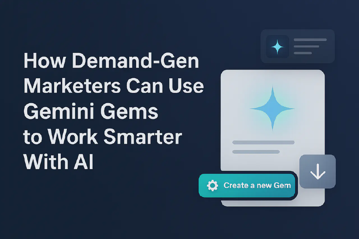 Gemini Gems for Demand Gen Marketers